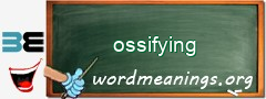 WordMeaning blackboard for ossifying